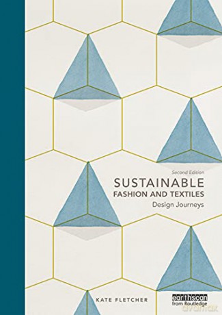 Sustainable Fashion and Textiles: Design Journeys - Kate Fletcher [KSIĄŻKA]