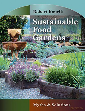 Sustainable Food Gardens: Myths and Solutions - Kourik [KSIĄŻKA]