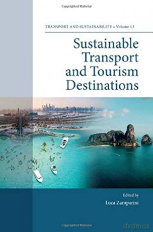 Sustainable Transport and Tourism Destinations: 13 (Transport and Sustainability (13)) [KSIĄŻKA]