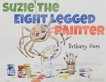 Suzie The Eight Legged Painter - Bethany Gum [KSIĄŻKA]