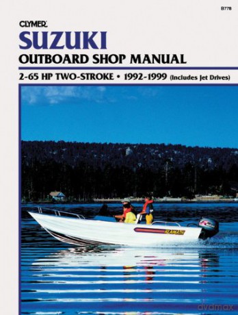 Suzuki 2-65 HP 2-Stroke, 1992-1999 (includes Jet Drives): Outboard Shop Manual [KSIĄŻKA]
