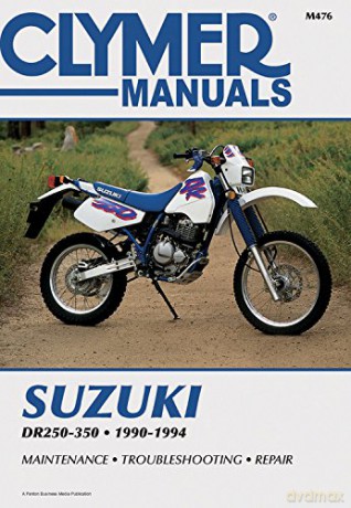 Suzuki DR250/350, 1990-1994: Clymer Workshop Manual (Clymer Motorcycle Repair): Maintenance, Troubleshooting, Repair - Ron Wright [KSIĄŻKA]