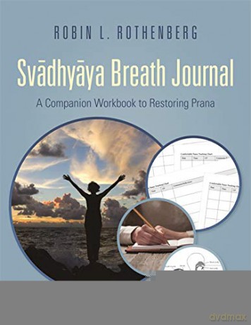 Svadhyaya Breath Journal: A Companion Workbook to Restoring Prana - Robin L. Rothenberg [KSIĄŻKA]