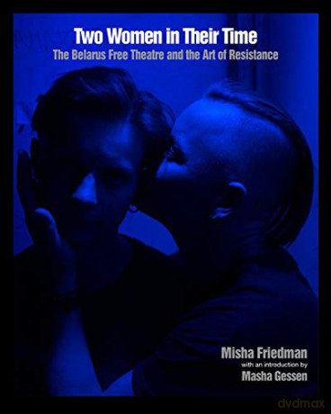 Svetlana & Nadezhda: The Belarus Free Theatre and the Art of Resistance - Masha Gessen [KSIĄŻKA]