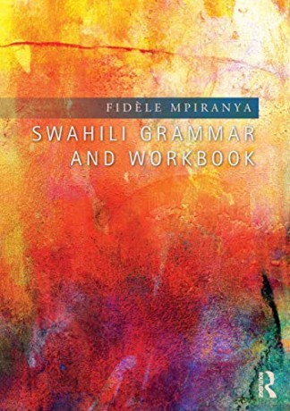 Swahili Grammar and Workbook - Fidele Mpiranya [KSIĄŻKA]