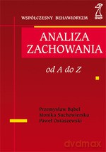 Analiza zachowania. Od A do Z - Przemysław Bąbel, Monika Suchowierska, Ostaszewski [KSIĄŻKA]