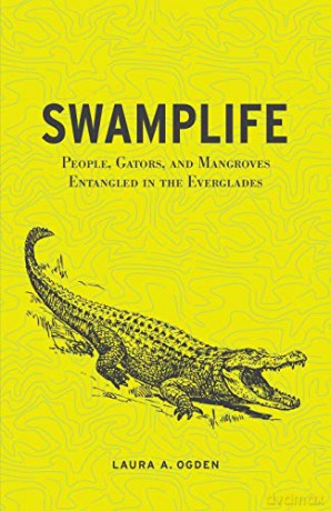 Swamplife: People, Gators, and Mangroves Entangled in the Everglades (Quadrant Books) - Laura A. Ogden [KSIĄŻKA]