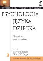 Psychologia języka dziecka (druk cyfrowy) - Grace Shugar, Barbara Bokus [KSIĄŻKA]
