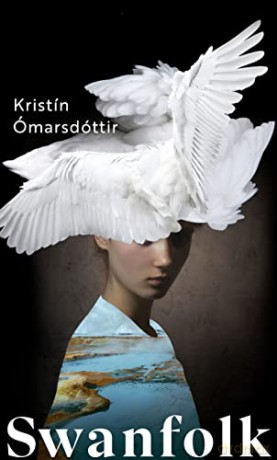 Swanfolk: Kristin Omarsdottir - Kristín Ómarsdóttir [KSIĄŻKA]