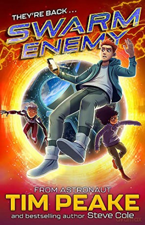 Swarm Enemy: Book 2 (Swarm Rising) - Tim Peake [KSIĄŻKA]