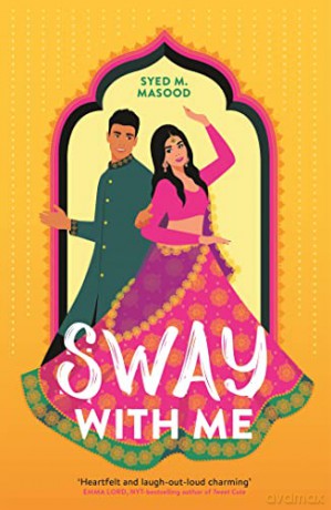 Sway With Me: A gorgeous romcom for fans of Sandhya Menon and Jenny Han - Syed Masood [KSIĄŻKA]