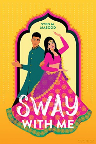 Sway With Me: A gorgeous romcom for fans of Sandhya Menon and Jenny Han - Syed Masood [KSIĄŻKA]