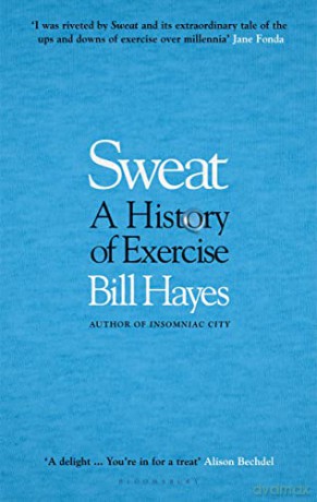 Sweat: A History of Exercise - Bill Hayes [KSIĄŻKA]