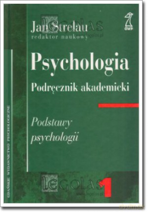 Psychologia Tom 1. Podręcznik akademicki. Podstawy psychologii. Wyd. 2011 - Jan Strelau [KSIĄŻKA]