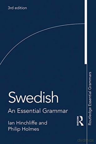 Swedish: An Essential Grammar (Routledge Essential Grammars) - Ian Hinchliffe [KSIĄŻKA]