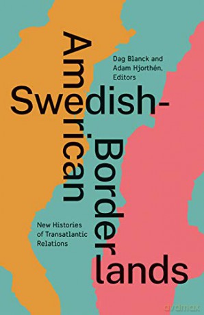 Swedish-American Borderlands: New Histories of Transatlantic Relations - Dag Blanck [KSIĄŻKA]