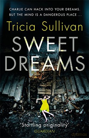 Sweet Dreams - Tricia Sullivan [KSIĄŻKA]