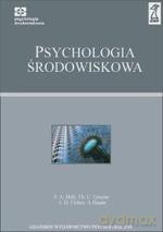 Psychologia środowiskowa (druk cyfrowy) - Thomas Greene, Paul Bell, Andrew Baum [KSIĄŻKA]