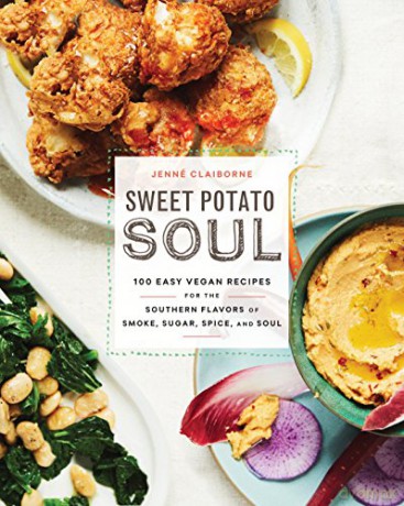 Sweet Potato Soul: 100 Easy Vegan Recipes for the Southern Flavors of Smoke, Sugar, Spice, and Soul - Jenne Claiborne [KSIĄŻKA]