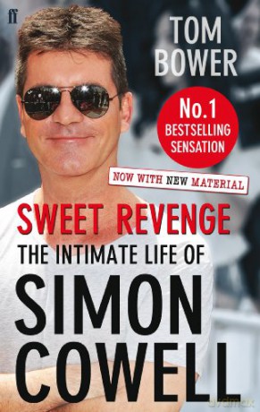 Sweet Revenge: The Intimate Life of Simon Cowell - Tom Bower [KSIĄŻKA]