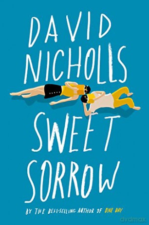 Sweet Sorrow: The Long-Awaited New Novel from the Best-Selling Author of One Day - David Nicholls [KSIĄŻKA]