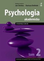 Psychologia Akademicka. Tom 2. Podręcznik (Wyd. 2, poprawione) - Jan Strelau, Dariusz Doliński [KSIĄŻKA]