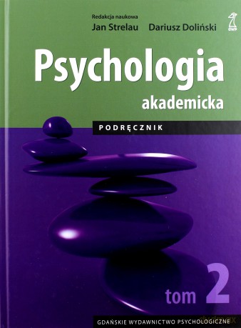 Psychologia Akademicka. Tom 2. Podręcznik (Wyd. 2, poprawione) - Jan Strelau, Dariusz Doliński [KSIĄŻKA]
