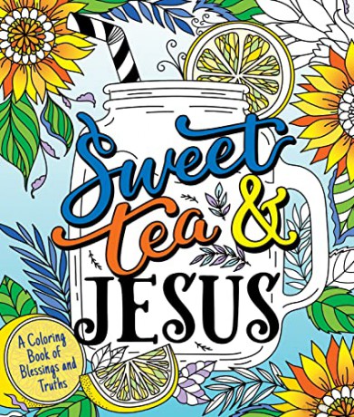 Sweet Tea and Jesus: A Coloring Book of Blessings and Truths - Hannah Gooding [KSIĄŻKA]