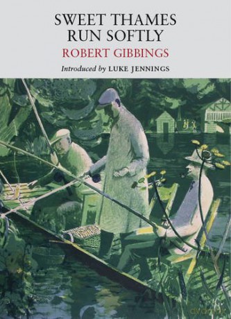Sweet Thames Run Softly (Nature Classics Library) - Robert Gibbings [KSIĄŻKA]