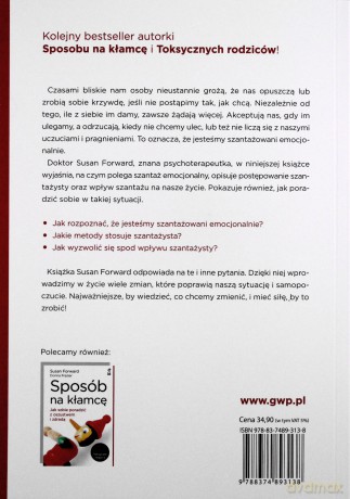 Szantaż emocjonalny. Jak się obronić przed manipulacją i wykorzystaniem. Wyd. 2011 - Susan Forward, Donna Frazier [KSIĄŻKA]
