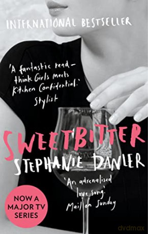 Sweetbitter: Now a major TV series - Stephanie Danler [KSIĄŻKA]