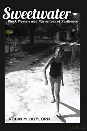 Sweetwater; Black Women and Narratives of Resilience (43) (Black Studies and Critical Thinking) - Robin M. Boylorn [KSIĄŻKA]
