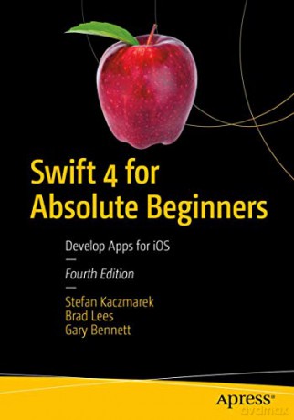 Swift 4 for Absolute Beginners: Develop Apps for iOS - Stefan Kaczmarek [KSIĄŻKA]