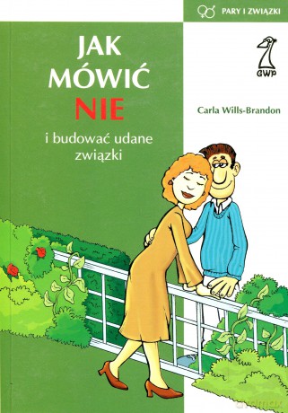 Jak mówić nie i budować udane związki (druk cyfrowy) - Carla Wills-Brandon [KSIĄŻKA]