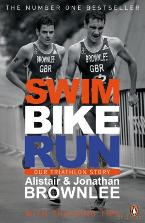 Swim, Bike, Run: Our Triathlon Story - Alistair Brownlee [KSIĄŻKA]