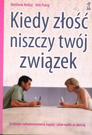 Kiedy złość niszczy twój związek - Mattew McKay, Kim Paleg [KSIĄŻKA]