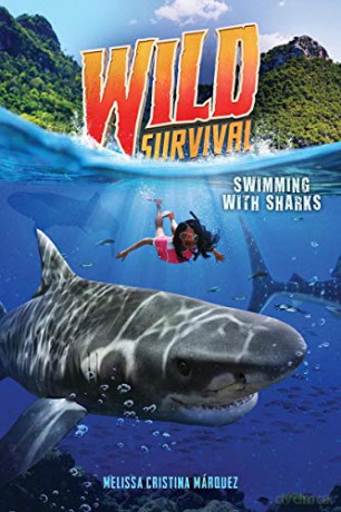 Swimming with Sharks (Wild Survival #2 (Library Edition) - Melissa Cristina Marquez [KSIĄŻKA]