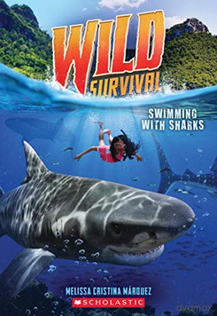 Swimming with Sharks (Wild Survival #2): Volume 2 - Melissa Cristina Marquez [KSIĄŻKA]