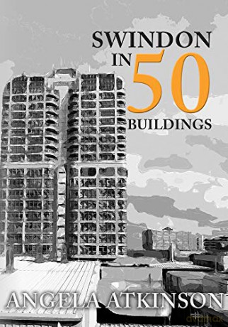 Swindon in 50 Buildings - Angela Atkinson [KSIĄŻKA]