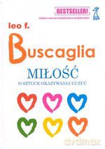 Miłość. O sztuce okazywania uczuć - Leo F. Buscaglia [KSIĄŻKA]