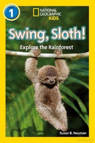 Swing, Sloth!: Level 1 (National Geographic Readers) - Susan B. Neuman [KSIĄŻKA]