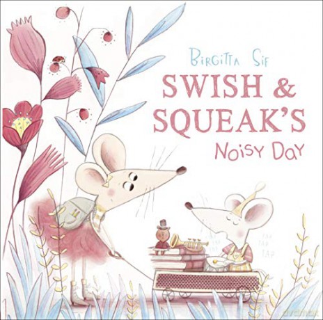Swish and Squeak's Noisy Day - Birgitta Sif [KSIĄŻKA]