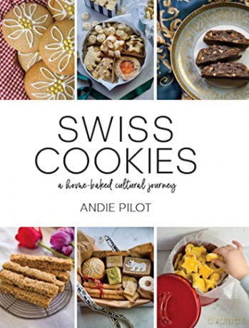 Swiss Cookies: a home-baked cultural journey - Andie Pilot [KSIĄŻKA]