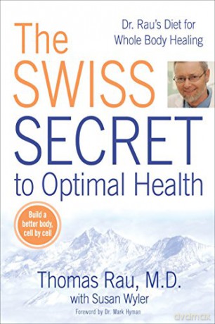 Swiss Secret to Optimal Health: Dr. Rau's Diet for Whole Body Healing - Thomas Rau [KSIĄŻKA]