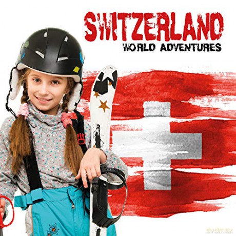 Switzerland (World Adventures) - Steffi Cavell-Clarke [KSIĄŻKA]