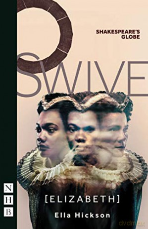Swive [Elizabeth] (NHB Modern Plays) (Shakespeare's Globe) - Ella Hickson [KSIĄŻKA]