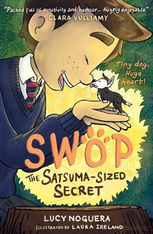 Swop The Satsuma-Sized Secret: 1 - Lucy Noguera [KSIĄŻKA]