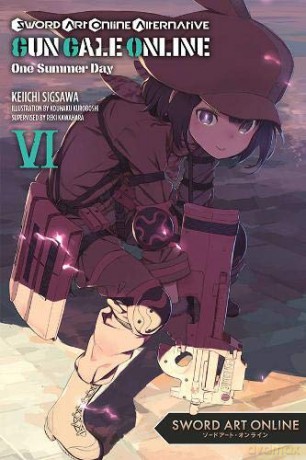 Sword Art Online Alternative Gun Gale Online, Vol. 6 (light novel): One Summer Day (Sword Art Online Alternative Gun Gale Online (Light Novel)) - Reki Kawahara [KOMIKS]
