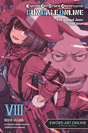 Sword Art Online Alternative Gun Gale Online, Vol. 8 (light novel): 4th Squad Jam: Continue (Sword Art Online Alternative Gun Gale Online (Light Novel)) - Reki Kawahara [KSIĄŻKA]