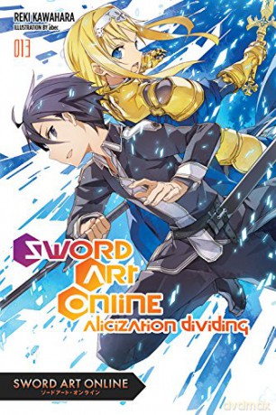 Sword Art Online, Vol. 13 (light novel): Alicization Dividing - Reki Kawahara [KSIĄŻKA]